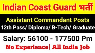 ICG Assistant commandant recruitment 2022  notification out  full details [upl. by Renmus]