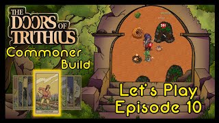 The Doors of Trithius  Lets Play 10  Commoner Playthrough  v059b [upl. by Golda]