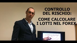 Controllo del rischio come calcolare i lotti nel forex [upl. by Beesley]