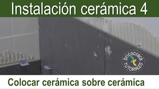 Instalación de cerámica 4 pegar cerámica sobre cerámica Bricocrack [upl. by Betz413]