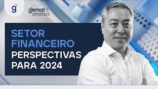 🔴 Setor financeiro perspectivas para 2024  Podcast Genial Analisa [upl. by Castra]