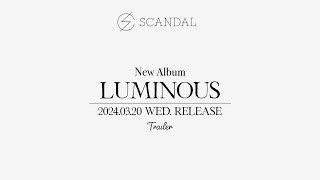 SCANDAL  11th Album『LUMINOUS』  Trailer [upl. by Mcgrath396]