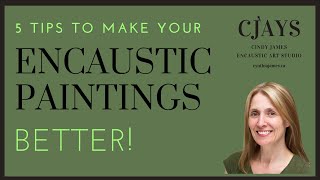 5 Tips to Make Your Encaustic Paintings Better [upl. by Jackqueline]