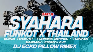 DJ FUNKOT X THAILAND PART 12 SYAHARA MASHUB KANE FULL BASS [upl. by Caraviello]