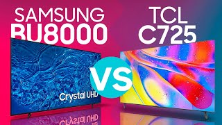 TCL C725 VS SAMSUNG BU8000  QUAL É MELHOR [upl. by Sauder]