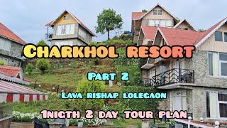 Charkhol tour guide 2024  Lava  Lolegaon  Rishap  Kalimpong  North Bengal Tour panvu [upl. by Okiman734]