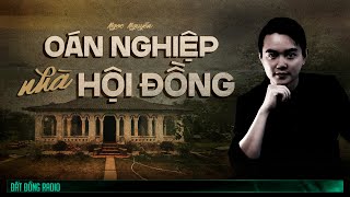 Nghe truyện ma  OÁN NGHIỆP NHÀ HỘI ĐỒNG  Chuyện ma Nguyễn Huy kể [upl. by Eseyt]