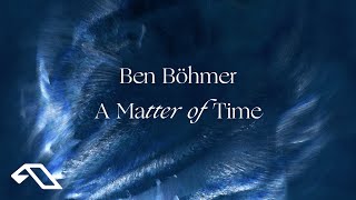 Ben Böhmer  A Matter of Time Official Visualiser [upl. by Shanon306]