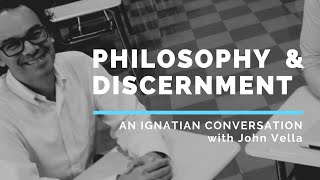 Philosophy and Discernment An Ignatian Conversation with John Vella [upl. by Quartis173]