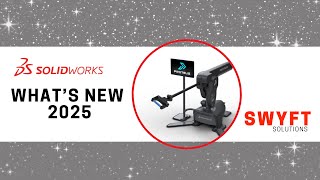 Whats New in SOLIDWORKS 2025  SWYFT Solutions [upl. by Melcher]