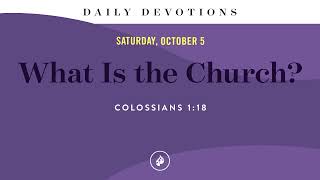 What Is the Church – Daily Devotional [upl. by Aggri]