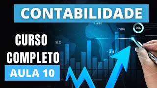 CONTABILIDADE CURSO COMPLETO BÁSICO AO AVANÇADO  AULA 10  LCont [upl. by Harlamert122]