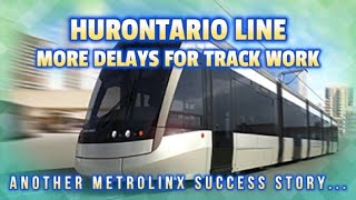 More Delays for the Hurontario Line in Mississauga  Tracks need to be replaced Metrolinx update [upl. by Mikael]