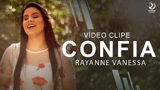 Rayanne Vanessa  Confia Vídeo Clipe Oficial [upl. by Hinson]