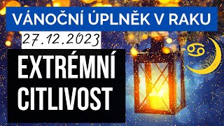 Vánoční Úplněk v Raku 27122023  Příznaky transformace horoskop dle astrologie [upl. by Rorke248]