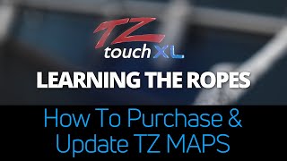 Learning The Ropes TZtouchXL  How to Purchase And Update TZ MAPS [upl. by Hendrik]