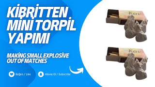 Kibritten Mini Torpil Yapımı [upl. by Oler]