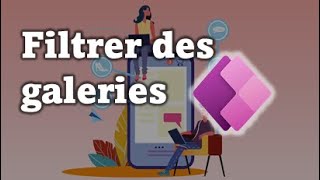 Tuto PowerApps Comment filtrer des galeries entre elles et faire une recherche de texte [upl. by Berne]