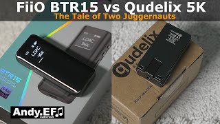 donglemadness FiiO BTR15 vs Qudelix 5K Review amp Comparison [upl. by Adnaram]