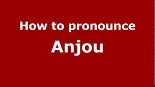 How to Pronounce Anjou  PronounceNamescom [upl. by Halsey]