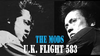 THE MODS  UK FLIGHT 583 [upl. by Eelyme244]