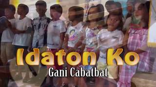 Idaton Ko  by Gani Cabatbat [upl. by Hbahsur]