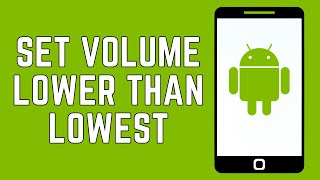 How To Set Android Volume Lower Than Lowest Level [upl. by Lednyk]