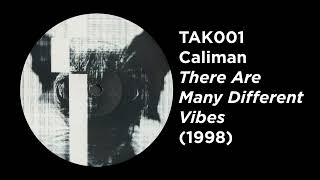 TAK001  Caliman  There Are Many Different Vibes 1998 [upl. by Eiten892]