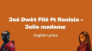 Joé Dwèt Filé ft Ronisia  Jolie Madame English Lyrics [upl. by Vaden]