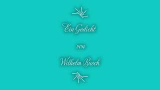 Hörbuch Altes Gedicht Ein Gedicht von Wilhelm Busch [upl. by Byron888]