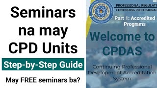 List of Seminars with CPD units  CPDAS PRC  CPD units requirement  RA 10912  Free CPD units [upl. by Largent323]