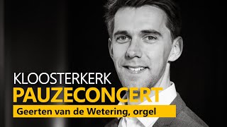 LIVE  Geerten van de Wetering orgel Nieuwjaarsconcert Kloosterkerk Den Haag 312024 [upl. by Odnalor]