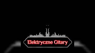 Elektryczne Gitary Dzieci wybiegły [upl. by Dronski988]