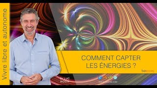 Comment capter les énergies  Luc Bodin [upl. by Schuyler]