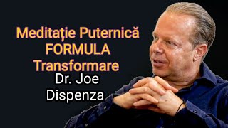 Meditatia pentru TRANSFORMARE  Dr Joe Dispenza romana  Formula [upl. by Dosi]