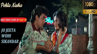 Pehla Nasha  Full video in 1080p FULL HDJo Jeeta wohi Sikandar  Aamir Khan Ayesha Jhulka [upl. by Aloke]