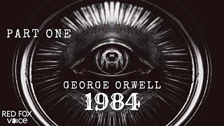 Nineteen EightyFour AUDIOBOOK  PART 1  George Orwells Dystopian Magnum Opus  1984 [upl. by Hamitaf609]