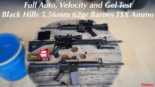 Full Auto Velocity and Gel Test Black Hills 556mm 62gr Barnes TSX Ammo SGAmmo [upl. by Bledsoe]