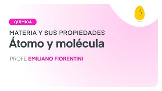 Átomo y Molécula  Química  Materia y sus Propiedades  Video 11  Egg Educación [upl. by Ahsekyt]