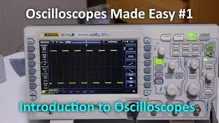 Oscilloscopes Made Easy 1  Introduction to Oscilloscopes Rigol DS1104Z [upl. by Ydnyc]