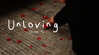 UNLOVING  DENIN SY Official Lyric Video [upl. by Lemire688]