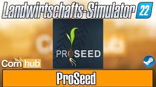 LS22 Mods  ProSeed  LS22 Modvorstellung [upl. by Enirehs]