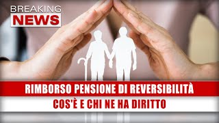 Rimborso Pensione Di Reversibilità Cosè E Chi Ne Ha Diritto [upl. by Leinadnhoj]