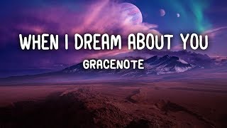 Gracenote  When I Dream About You Lyrics [upl. by Aivat]