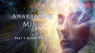 Awakening Mind Part 1 quotKnow Thyselfquot 2023  Complete HD Film [upl. by Yekcim390]