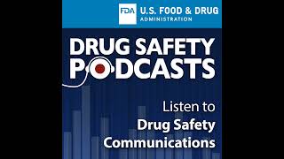 FDA Drug Safety Podcast FDA warns of serious immune system reaction with seizure and mental heal [upl. by Peri]