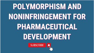 Polymorphism and Noninfringement for Pharmaceutical Development [upl. by Peppy]