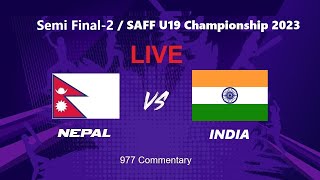 🔴Live Nepal vs India  SAFF U19 Championship 2023 Semifinal 2  Live Stream and Watch Along [upl. by Hgieloj395]