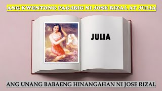 JULIA  ANG UNANG BABAENG HINANGAHAN NI RIZAL  KUWENTONG PAGIBIG NI JULIA AT RIZAL [upl. by Bentley]