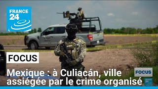 Mexique  à Culiacán ville assiégée par le crime organisé • FRANCE 24 [upl. by Margaux696]